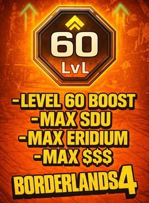 Borderlands 4 INSTANT LVL 60 BOOST MAX SDU MAX ERIDIUM MAX MONEY $$$ PSN/XBOX/PC