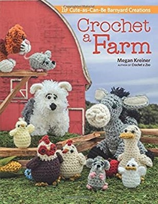 Crochet a Farm: 19 Cute-as-Can-Be Barnyard Creations Paperback Me