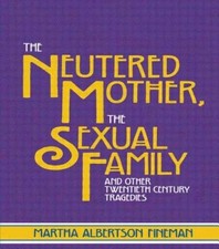 The Neutered Mother, The Sexual Family and Ot...