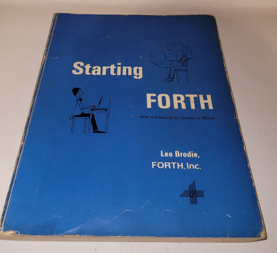 Starting FORTH : An Introduction to the FORTH Language and Operating Systems
