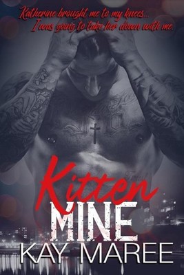 Kitten, Mine by Kay Maree (English) Paperback Book