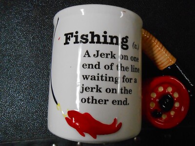 1995 CERAMIC MUG Fishing  A Jerk on one end of the line waiting for another Jerk