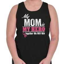 My Mom My Hero We Will Win Breast Cancer Tank Top T Shirts Tees Men Women