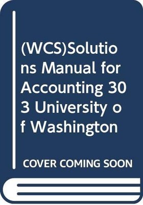 SOLUTIONS MANUAL INTERMEDIATE ACCOUNTING; PREPARED FOR USE By Donald E. Kieso
