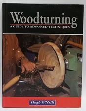 Woodturning - A Guide to Advanced Techniques (Manua... by O'Neill, Hugh Hardback