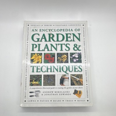 Encyclopedia of Garden Plants & Techniques by Mikolajski & Edwards Gardening