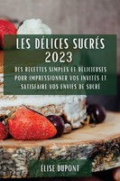 Les DéLices SucréS 2023 | ÉLise Dupont | FranzöSisch | Taschenbuch | 2023