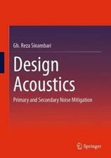 Design Acoustics: Primary and Secondary Noise Mitigation by Gh. Reza Sinambari (