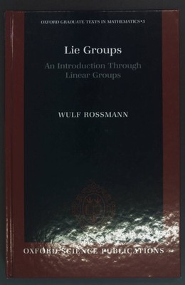 Lie Groups: An Introduction Through Linear Groups Oxford Graduate Texts in Mathe