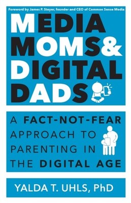 MEDIA MOMS DIGITAL DADS by UHLS YALDA Paperback Self Help Business