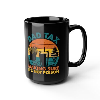Dad Tax Making Sure It s Not Poison   Mug for Proud Snack Dad