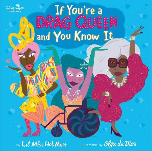 If You're a Drag Queen and You Know It by Lil Miss Hot Mess (2022, Hardcover)