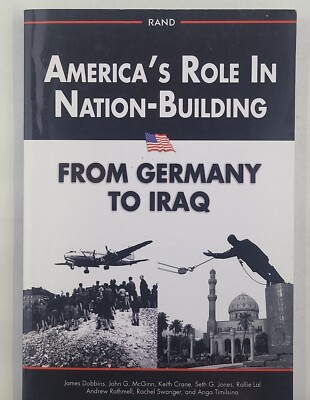 America's Role in Nation-Building : From Germany to Iraq by John G. McGinn, Rol 