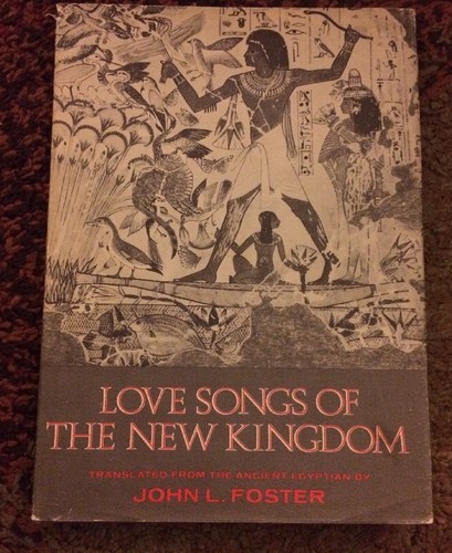 Love Songs Of The New Kingdom John L. Foster (1974, Hardcover)
