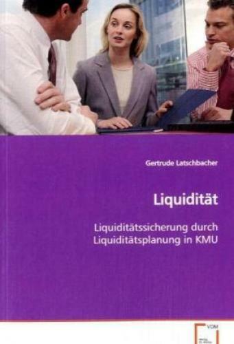 Liquidität Liquiditätssicherung Durch Liquiditätsplanung In Kmu 6879