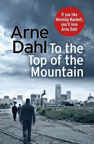 To the Top of the Mountain (Intercrime 3) By Arne Dahl