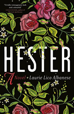 Hester: a bewitching tale of desire and ambition - Hardback NEW Albanese, Lauri