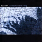 New Music The Assistant "We'll Make The Roads By Walking" CD