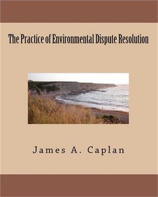 The Practice of Environmental Dispute Resolution (Paperback or Softback)