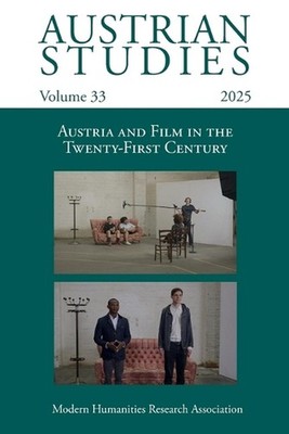 Austrian Studies Vol. 33: Austria and Film in the Twenty-First Century by Katya 