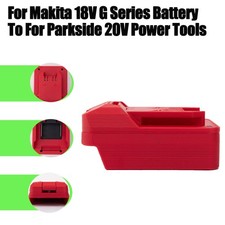 Adapter For Makita 18V G series Lithium-Ion Battery To Fit For Parkside 20V Tool