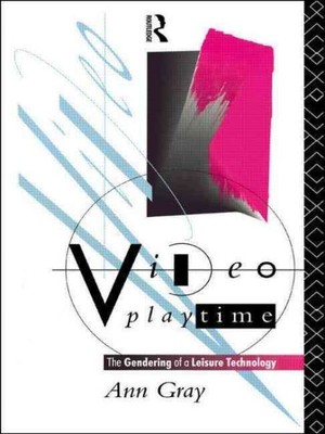 Video Playtime : The Gendering of a Leisure Technology, Paperback by Gray, An...