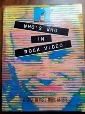 WHO'S WHO IN ROCK VIDEO . A GIIDE TO VIDEO MUSIC ARTISTS