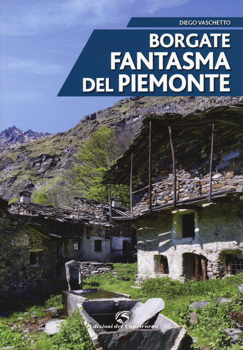 BORGATE FANTASMA DEL PIEMONTE VASCHETTO DIEGO