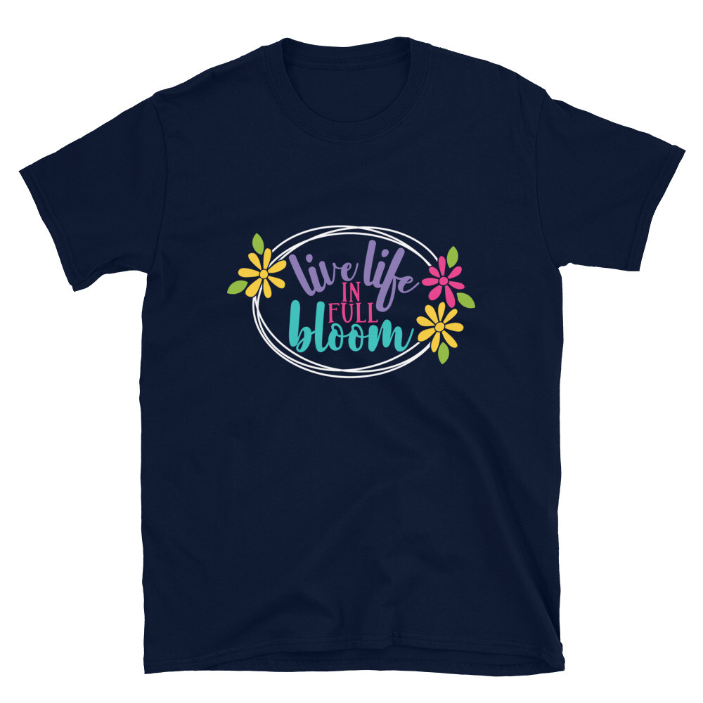 Live Life Full Bloom Flower Spring T-Shirt Easter Gift S,M,L,XL,2X,3X ...