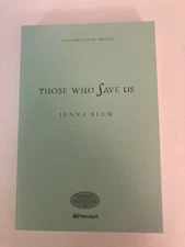 Those Who Save Us by Jenna Blum (2004) Advance Uncorrected Proof ARC Like New