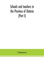 Schools And Teachers In The Province Of Ontario (Part I) Public And Separate...