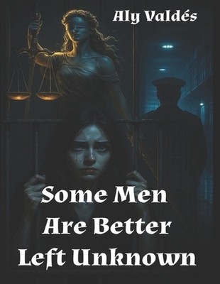 Some Men Are Better Left Unknown by Aly Vald?s Paperback Book