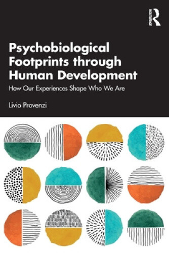 Psychobiological Footprints Through Human Development: How Our Experiences