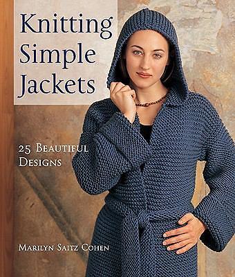 Knitting Simple Jackets : 25 Beautiful Designs by Marilyn Saitz Cohen (2010,...