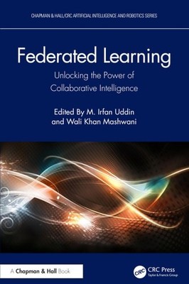 Federated Learning (Chapman & Hall/CRC Artificial Intelligence and Robotics Seri