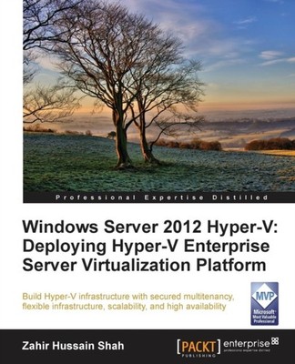 Shah - Windows Server 2012 Hyper-V  Deploying the Hyper-V Enterprise S - E555z