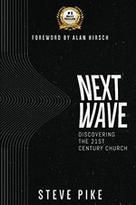 NEXT WAVE: DISCOVERING THE 21ST CENTURY CHURCH By Steve Pike **Mint Condition**