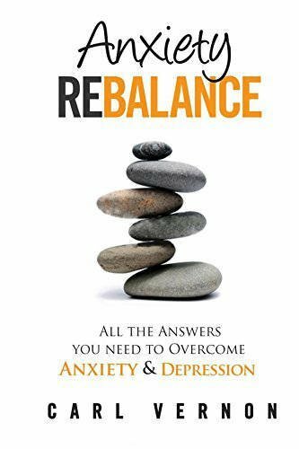 Anxiety Rebalance: All the Answers You Need to Overcome Anxie... by Vernon, Carl