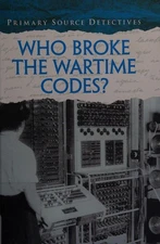 Who Broke the Wartime Codes? Library Binding Nicola Barber