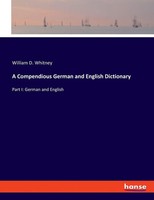 A Compendious German And English Dictionary | Part I: German And English | Buch