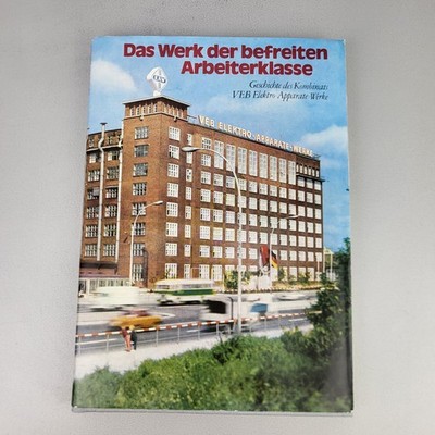 Buch ''Das Werk d. befreiten Arbeiterklasse'',Geschichte d. Kombinats VEB EAW 1978