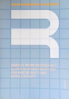 Soziale Marktwirtschaft: Eliten in Verantwortung für Wirtschaft und Gesellschaft