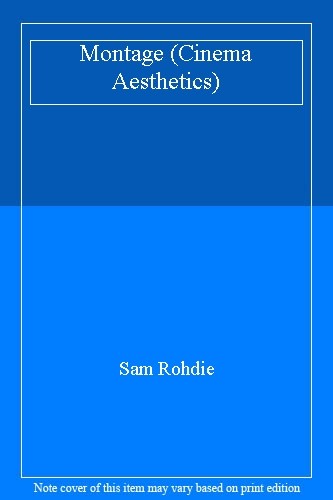 Montage (Cinema Aesthetics),Sam Rohdie