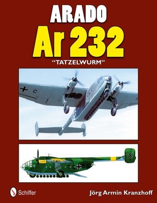 Arado Ar 232 ''Tatzelwurm'' by J?rg Armin Kranzhoff (English) Paperback Book