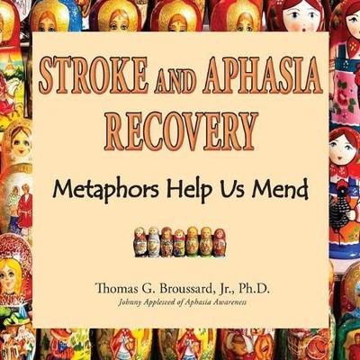 Thomas G Broussard Ph D Stroke and Aphasia Recovery (Paperback)
