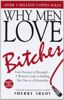 Why Men Love Bitches: From Doormat to DreamgirlA ... | Buch | Zustand akzeptabel