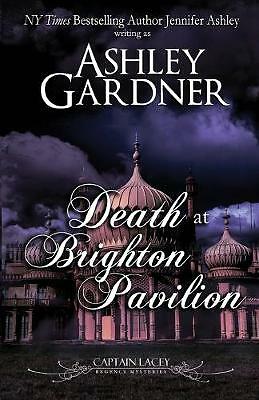 Death at Brighton Pavilion: Captain Lacey Regency Mysteries by Ashley...