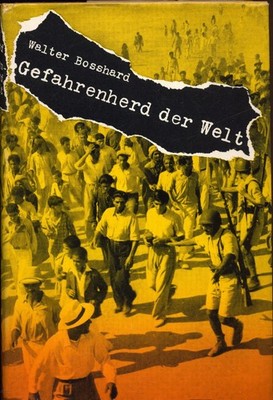 Gefahrenherd der Welt - Der Mittlere Osten. Bosshard, Walter.: