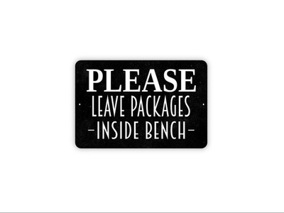 Please Leave Packages Inside Bench Sign | Delivery Drop Off Wall Decor