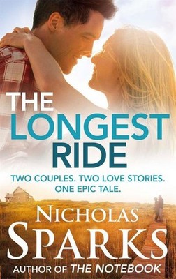 The Longest Ride: Two couples. Two love stories. One epic tale Nicholas Spa